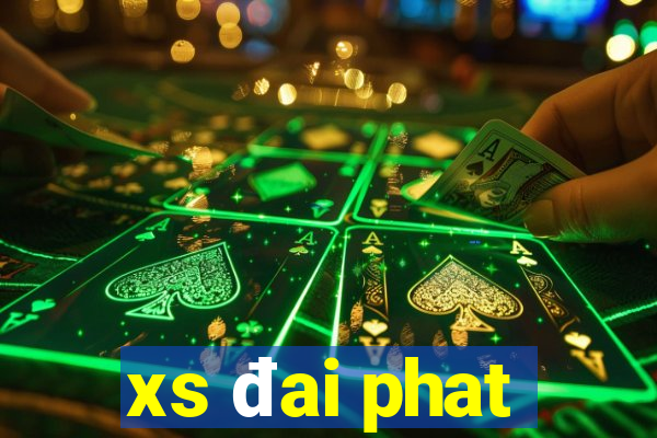 xs đai phat