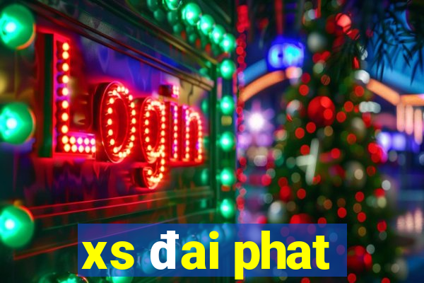 xs đai phat