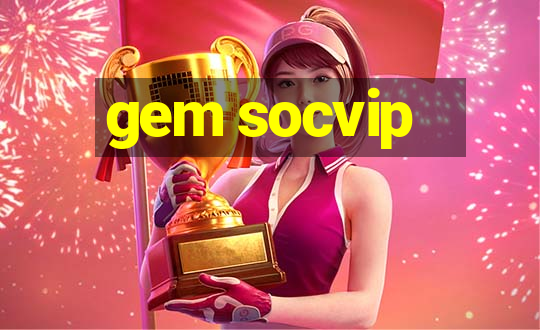 gem socvip