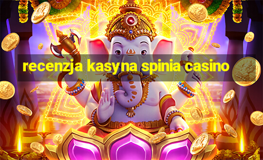 recenzja kasyna spinia casino