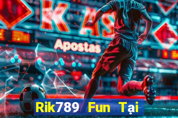 Rik789 Fun Tại Game Bài Đổi Thưởng Nạp Bằng Sms