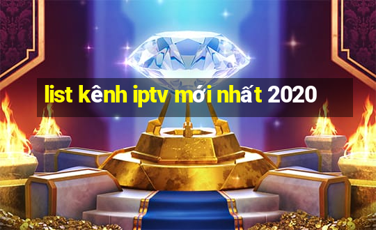 list kênh iptv mới nhất 2020