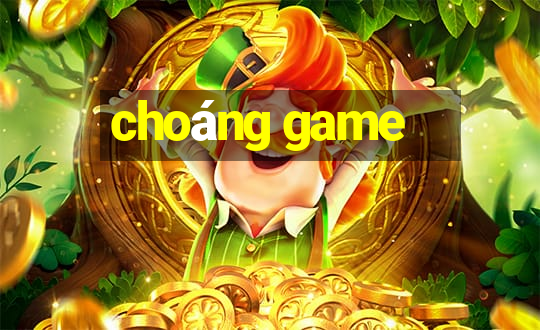 choáng game