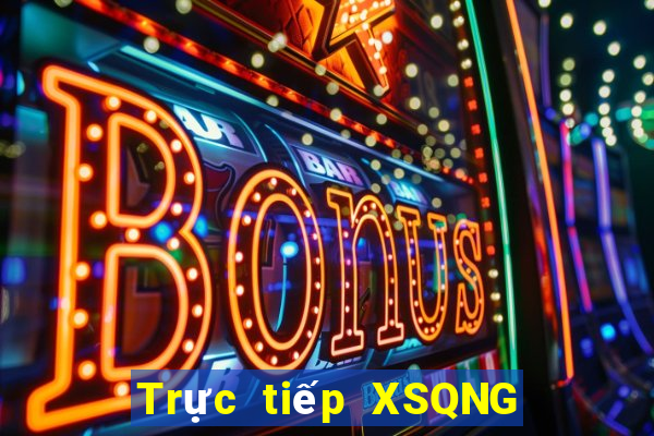 Trực tiếp XSQNG ngày 14