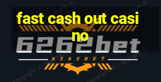 fast cash out casino