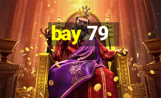 bay 79