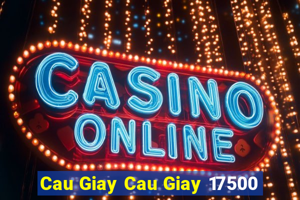 Cau Giay Cau Giay 17500