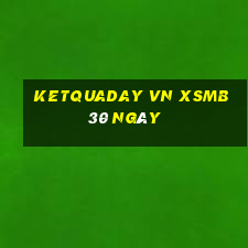 ketquaday vn xsmb 30 ngày