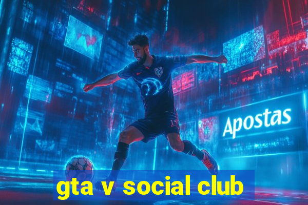 gta v social club