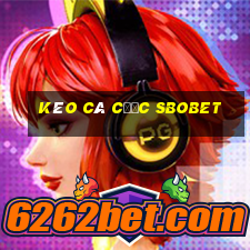 kèo cá cược sbobet