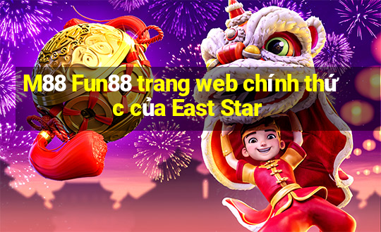 M88 Fun88 trang web chính thức của East Star