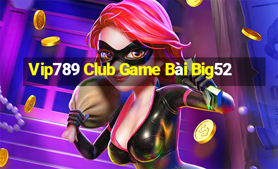 Vip789 Club Game Bài Big52