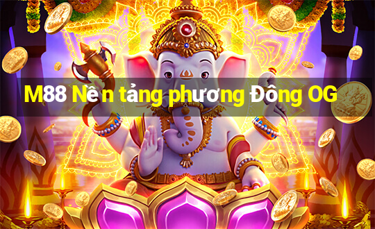 M88 Nền tảng phương Đông OG