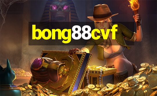 bong88cvf