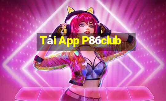 Tải App P86club