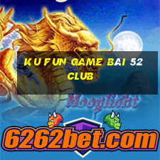 Ku Fun Game Bài 52 Club