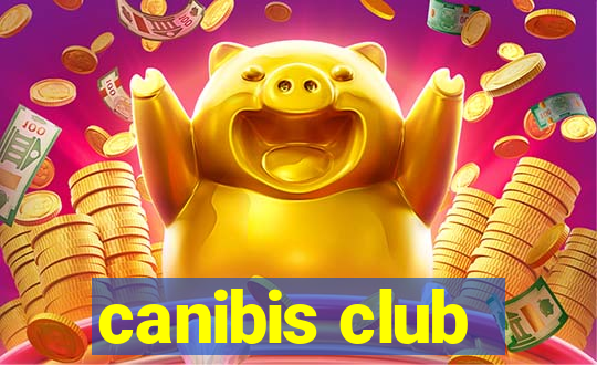 canibis club