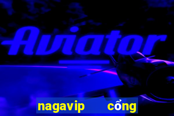 nagavip   cổng game quốc tế apk