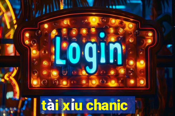 tài xỉu chanic