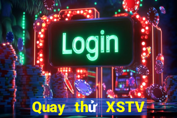 Quay thử XSTV ngày 27