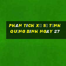 Phân tích Xổ Số Tỉnh Quảng Bình ngày 27