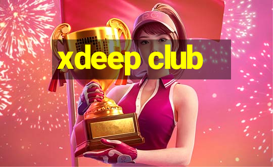 xdeep club