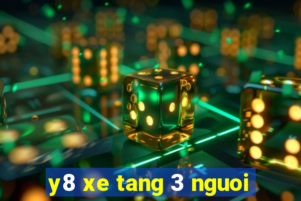 y8 xe tang 3 nguoi