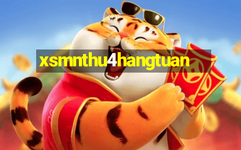 xsmnthu4hangtuan