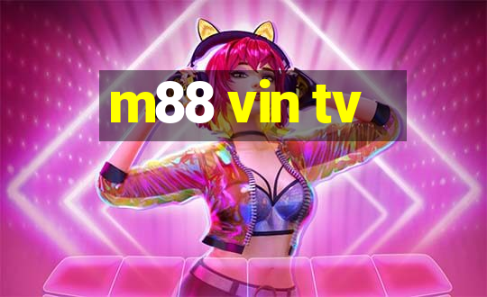 m88 vin tv