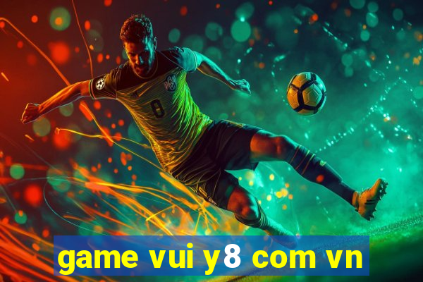 game vui y8 com vn