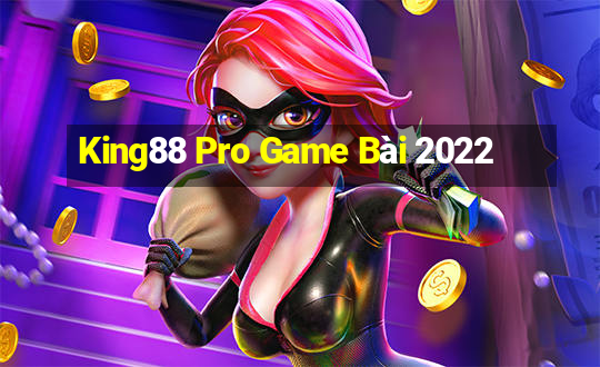 King88 Pro Game Bài 2022