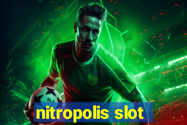 nitropolis slot