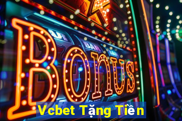 Vcbet Tặng Tiền