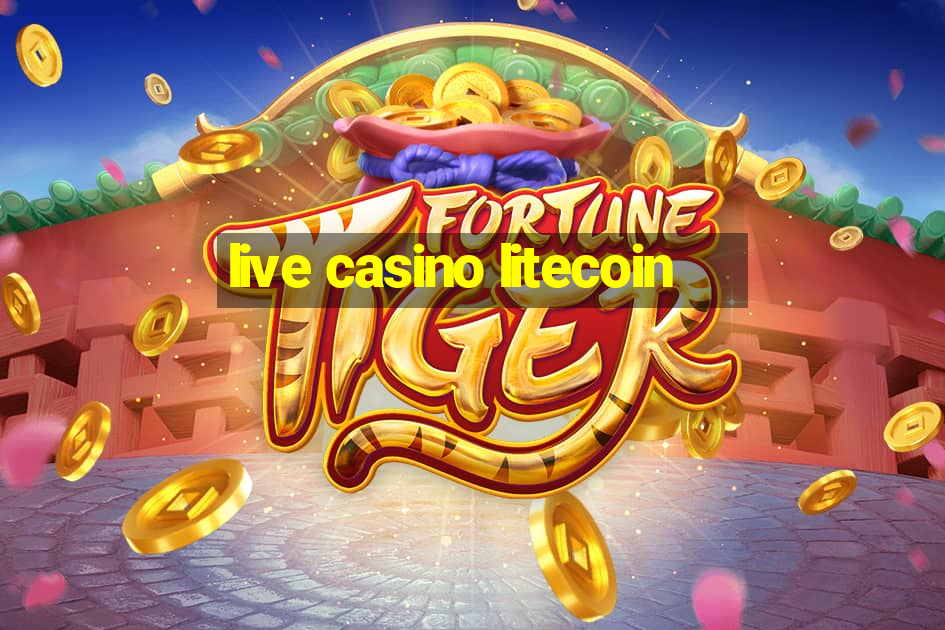 live casino litecoin