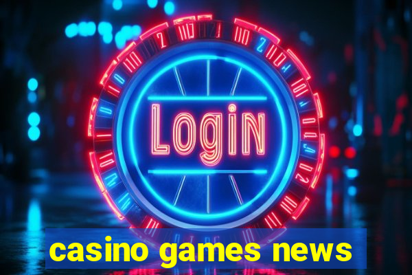 casino games news