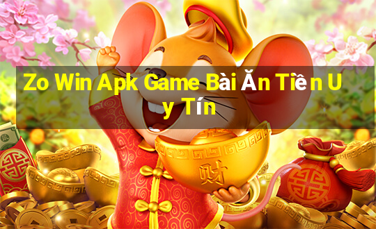 Zo Win Apk Game Bài Ăn Tiền Uy Tín