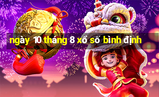 ngày 10 tháng 8 xổ số bình định