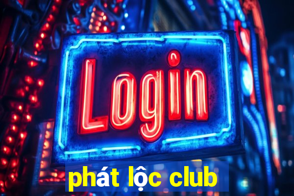 phat loc club