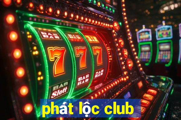 phat loc club