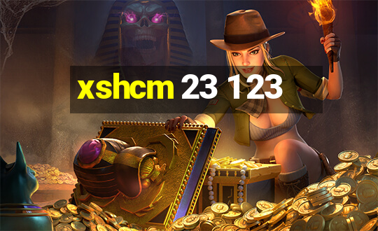 xshcm 23 1 23