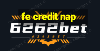 fe credit nap