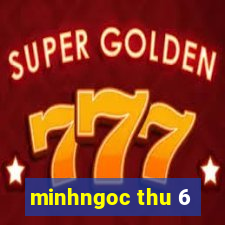 minhngoc thu 6