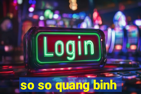 so so quang binh