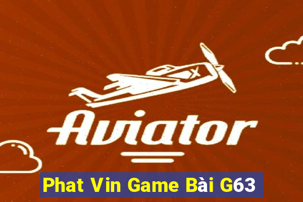 Phat Vin Game Bài G63