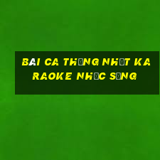 bài ca thống nhất karaoke nhạc sống