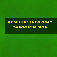 xem tử vi theo ngày tháng năm sinh