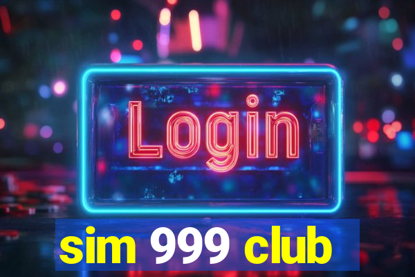 sim 999 club