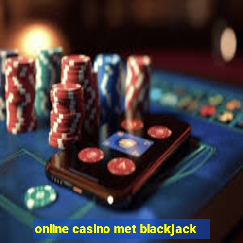 online casino met blackjack