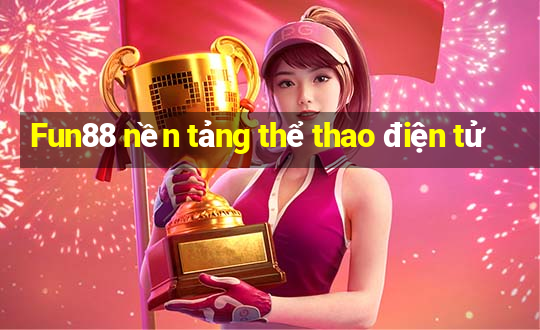 Fun88 nền tảng thể thao điện tử