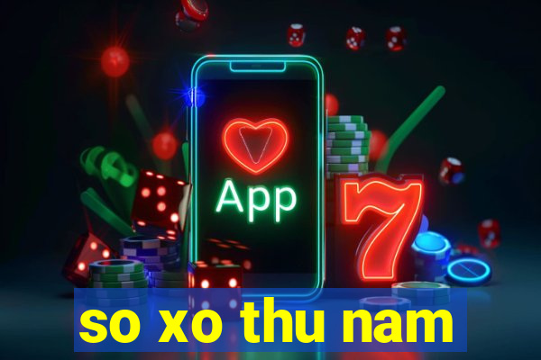 so xo thu nam